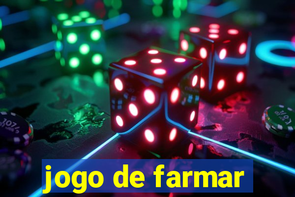 jogo de farmar