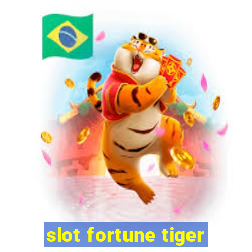 slot fortune tiger