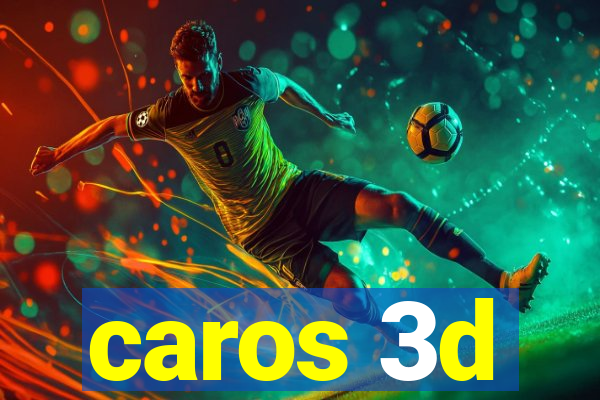 caros 3d