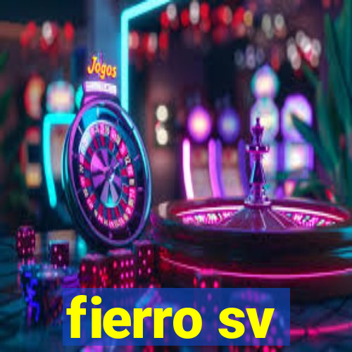 fierro sv