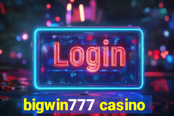 bigwin777 casino