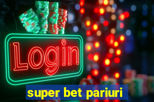 super bet pariuri