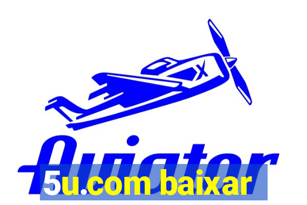 5u.com baixar