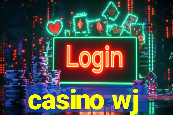 casino wj