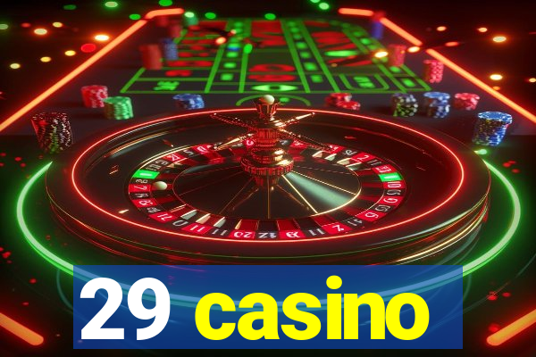 29 casino