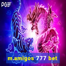 m.amigos 777 bet