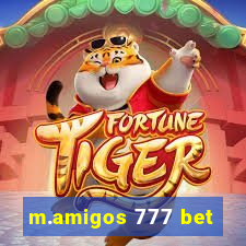 m.amigos 777 bet