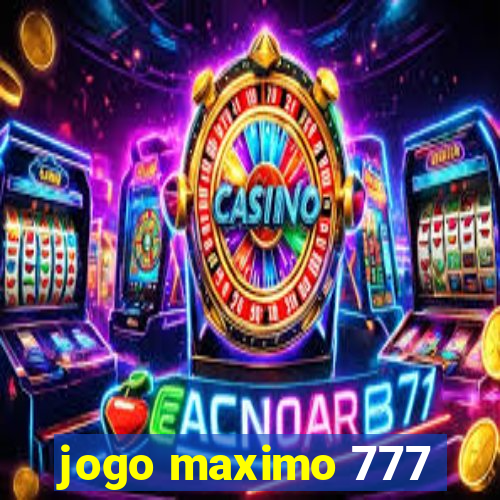 jogo maximo 777