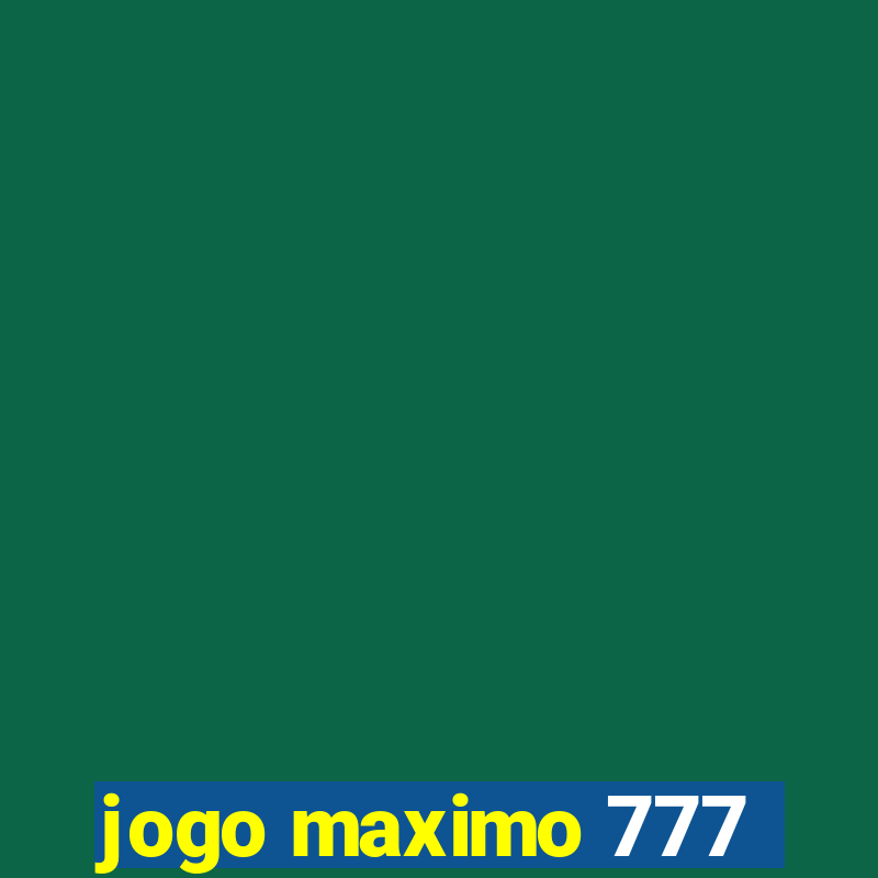 jogo maximo 777