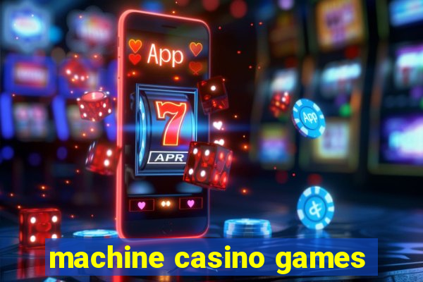 machine casino games