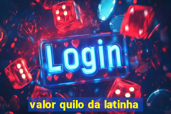 valor quilo da latinha