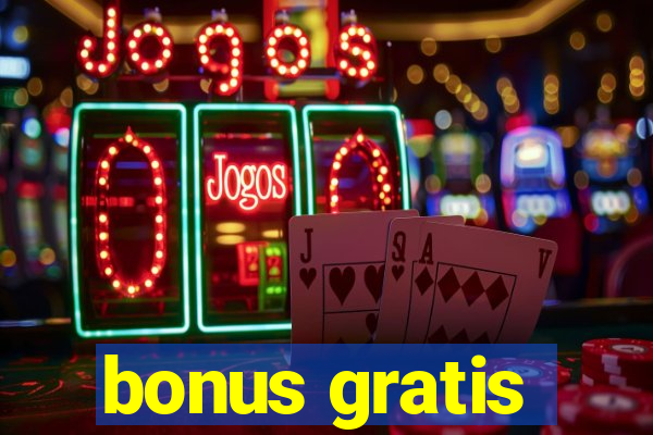 bonus gratis