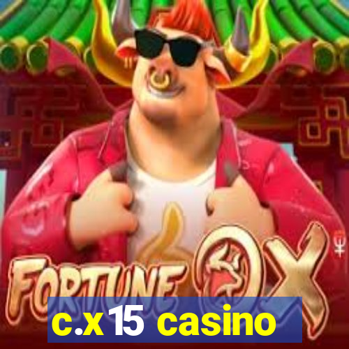 c.x15 casino