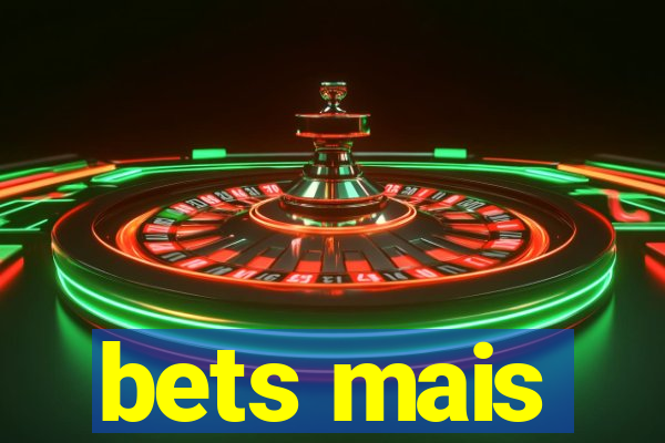 bets mais