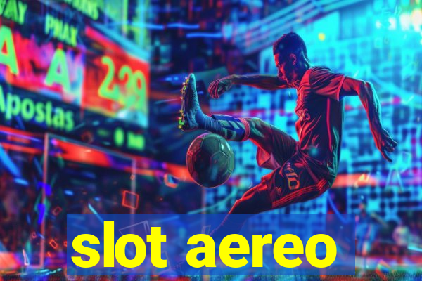 slot aereo