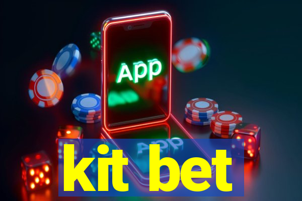 kit bet