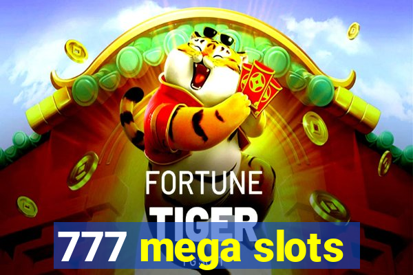 777 mega slots