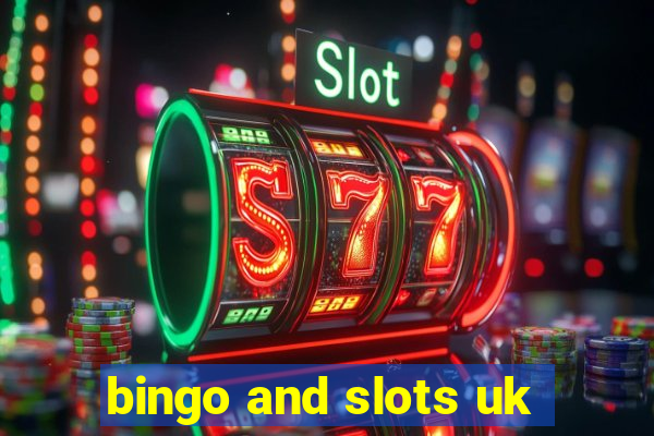 bingo and slots uk