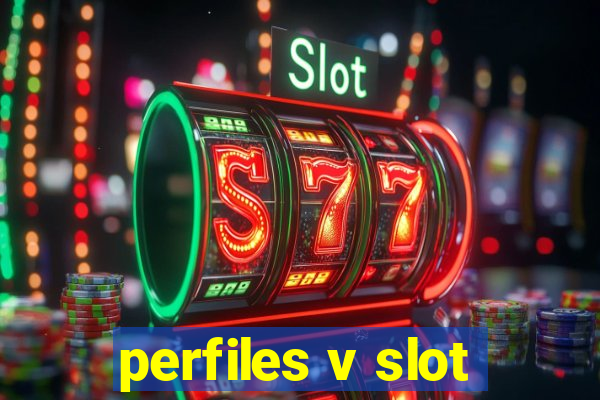 perfiles v slot