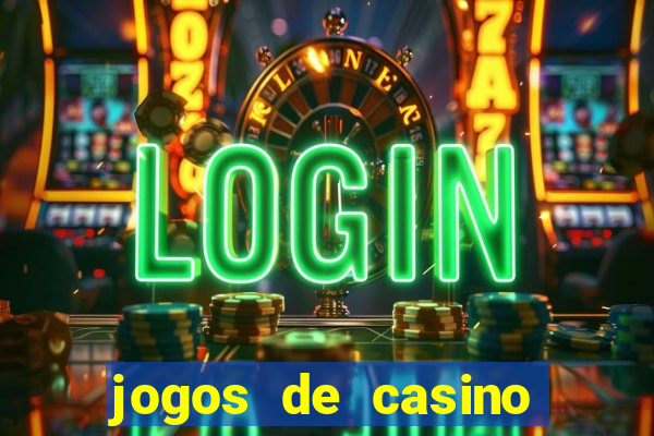 jogos de casino gratis slots machines