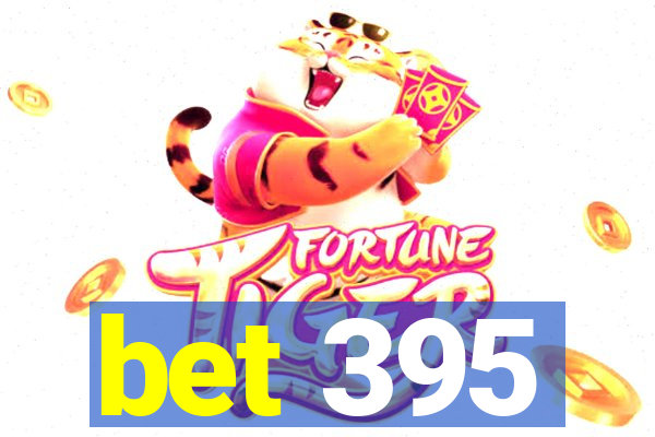 bet 395