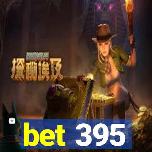 bet 395