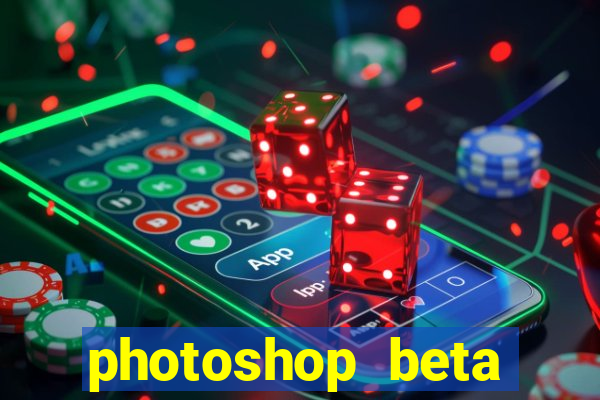 photoshop beta download crack