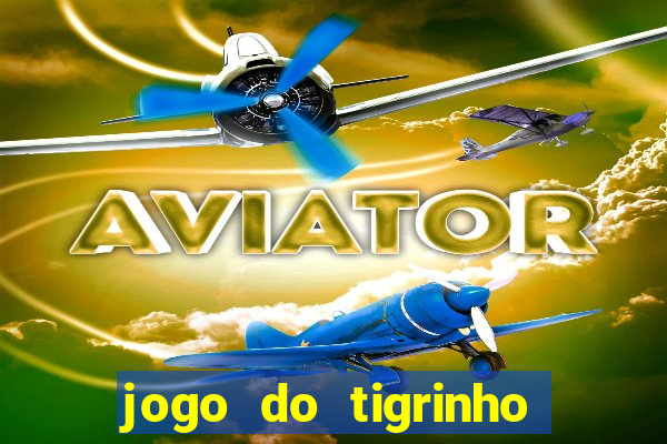 jogo do tigrinho é jogo de azar