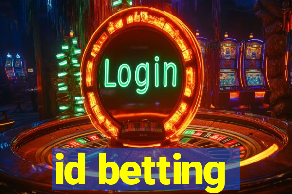 id betting