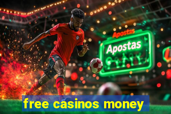 free casinos money