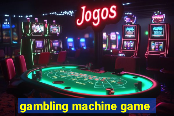 gambling machine game