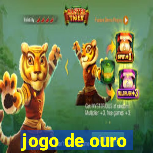 jogo de ouro