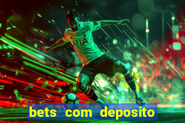 bets com deposito de 1 real