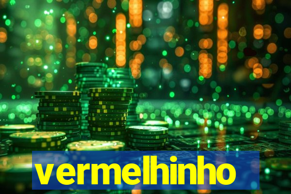 vermelhinho valen莽a 2024