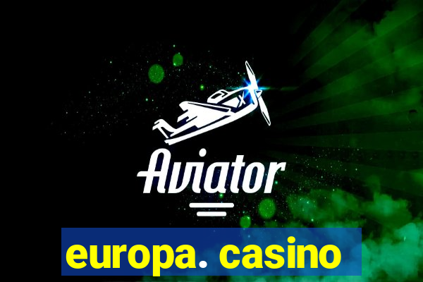 europa. casino