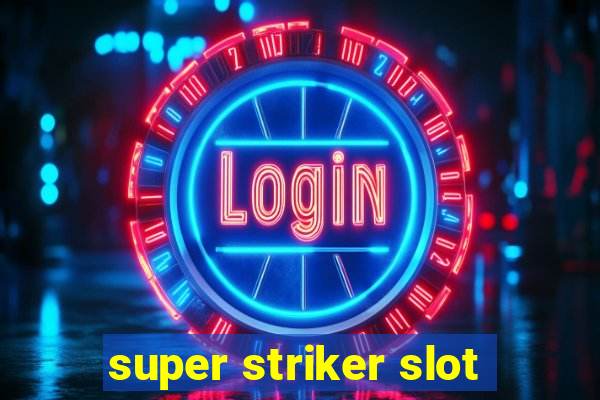 super striker slot