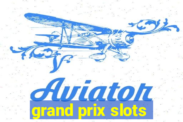 grand prix slots