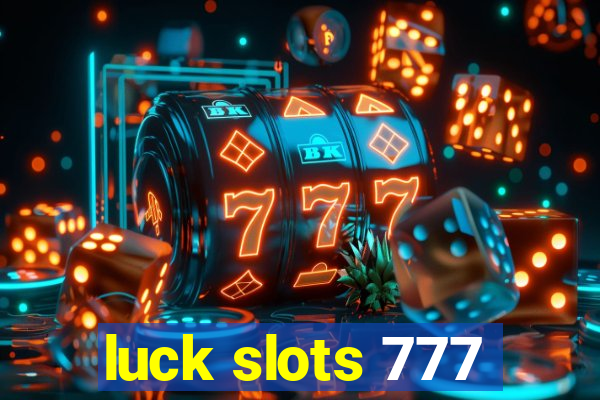 luck slots 777