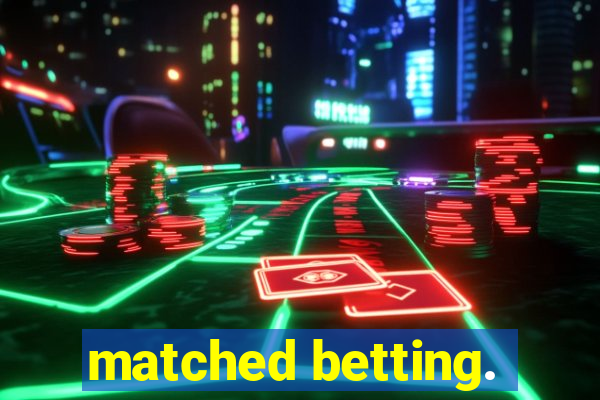 matched betting.