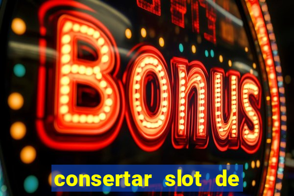 consertar slot de chip pre?o