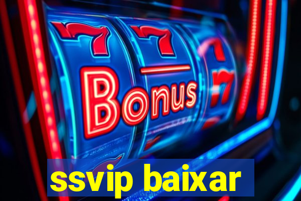 ssvip baixar