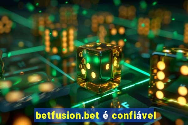 betfusion.bet é confiável