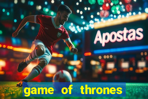 game of thrones casino slots