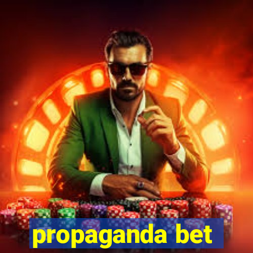 propaganda bet