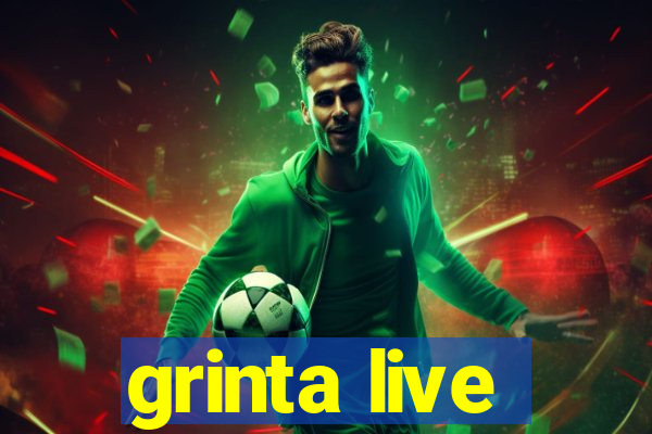 grinta live