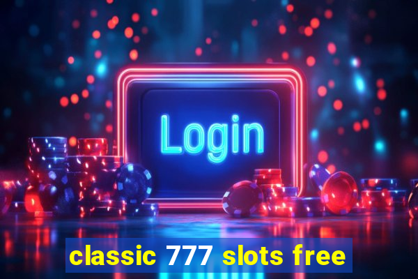 classic 777 slots free