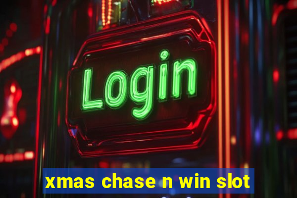 xmas chase n win slot