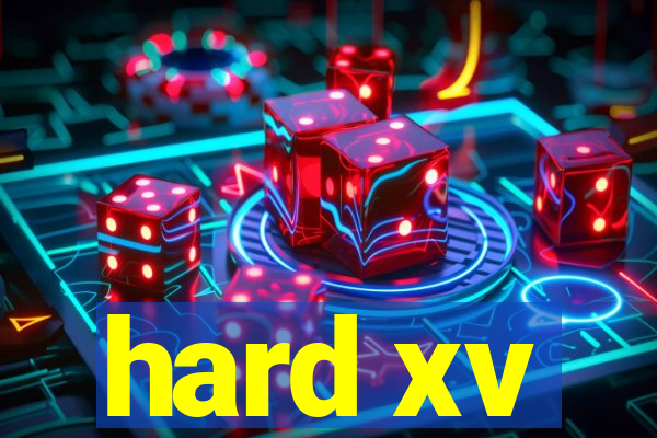 hard xv