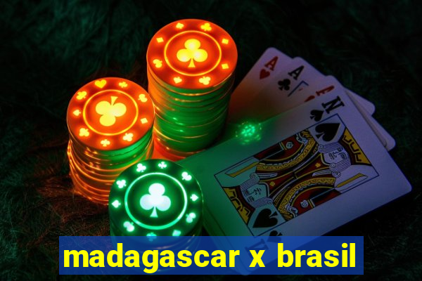 madagascar x brasil