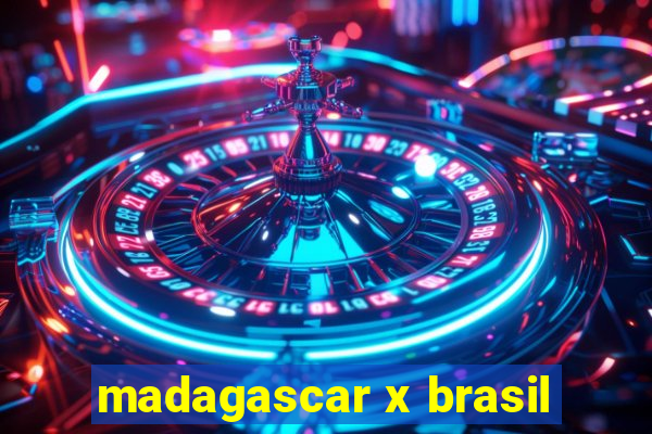 madagascar x brasil